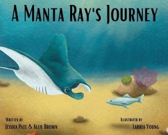 A Manta Ray's Journey - Pate, Jessica; Brown, Allie