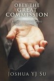Obey the Great Commission: Being Disciples Who Make Disciples