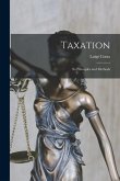 Taxation: Its Principles and Methods