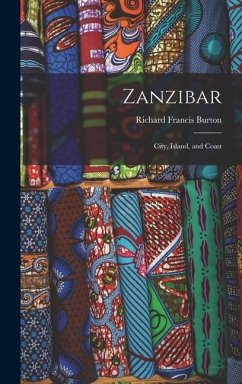 Zanzibar; City, Island, and Coast - Burton, Richard Francis