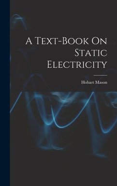 A Text-Book On Static Electricity - Mason, Hobart