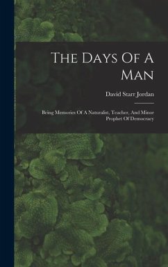 The Days Of A Man - Jordan, David Starr