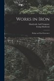 Works in Iron: Bridge and Roof Structures