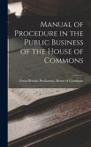 Manual of Procedure in the Public Business of the House of Commons