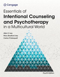 Essentials of Intentional Counseling and Psychotherapy in a Multicultural World - Ivey, Allen E; Ivey, Mary Bradford; Zalaquett, Carlos P