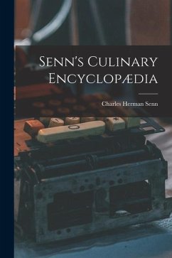 Senn's Culinary Encyclopædia - Senn, Charles Herman