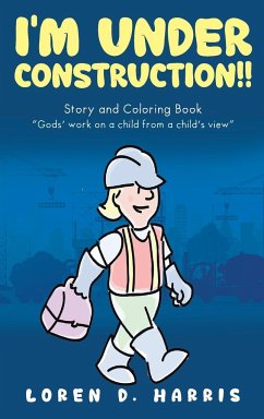 I'm Under Construction!! - Harris, Loren D.