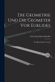 Die Geometrie und die Geometer vor Euklides: Ein Historischer Versuch