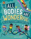 All Bodies Are Wonderful: Use Science to Celebrate Everyone's Body!