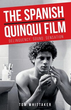 The Spanish quinqui film - Whittaker, Tom