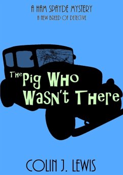 The Pig Who Wasn't There - Lewis, Colin J.