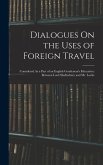 Dialogues On the Uses of Foreign Travel