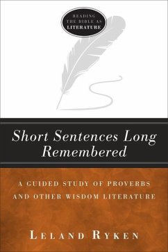 Short Sentences Long Remembered - Ryken, Leland