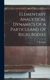 Elementary Analytical Dynamics Of A ParticleAnd Of Rigid Bodies