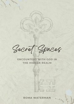 Secret Spaces - Encounters with God in the Hidden Realm - Waterman, Roma