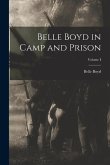 Belle Boyd in Camp and Prison; Volume I