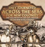 They Journeyed Across the Seas for New Colonies