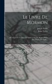 Le Livre De Mormon: Récit Écrit De La Main De Mormon Sur Des Plaques Prises Des Plaques De Néphi...