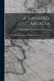 A Vanished Arcadia: Being Some Account of the Jesuits in Paraguay, 1607 to 1767