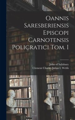 Cover Oannis Saresberiensis Episcopi Carnotensis Policratici Tom. I