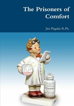 The Prisoners of Comfort - Plagakis R. Ph., Jim