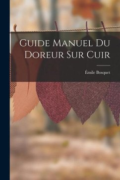 Guide Manuel Du Doreur Sur Cuir - Bosquet, Émile