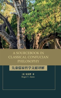 A Sourcebook in Classical Confucian Philosophy - Ames, Roger T.