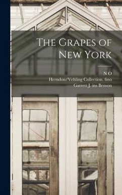 The Grapes of New York - Hedrick, U P; Fmo, Herndon/Vehling Collection; Booth, N O