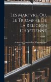 Les martyrs, ou, Le triomphe de la religion chrétienne; Volume 1