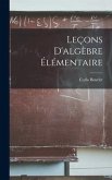 Leçons D'algèbre Élémentaire