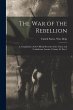 The War of the Rebellion: A Compilation... - Bild 1