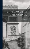 Chrestomathie Provençale...