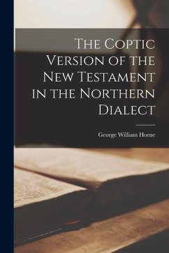 Cover The Coptic Version of the New Testament in the Northern Dialect