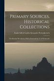 Primary Sources, Historical Collections: The Russian Revolution, With a Foreword by T. S. Wentworth