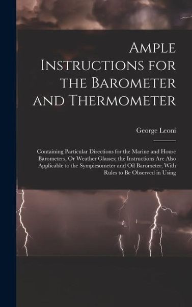 Ample Instructions for the Barometer and Thermometer
