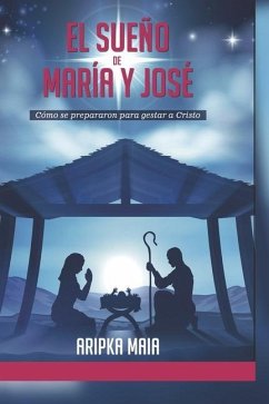 El Sueño de María y José: Cómo se prepararon para gestar a Cristo - Maia, Aripka