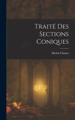 Traité Des Sections Coniques - Chasles, Michel