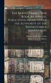 The Barnes Family Year Book; an Annual Publication Issued Under the Authority of the Barnes Family Association;: 2