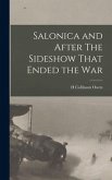 Salonica and After The Sideshow That Ended the War