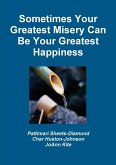 Sometimes Your Greatest Misery Can be Your Greatest Happiness