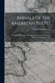Annals of the American Pulpit: Lutheran. Reformed Dutch. Associate. Associate Reformed. Reformed Presbyterian. 1869