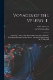 Voyages of the Velero III: A Pictorial Version, With Historical Background of Scientific Expeditions Through Tropical Seas to Equatorial Lands Ab