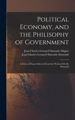 Cover Political Economy, and the Philisophy of Government: A Series of Essays Selected From the Works of M. De Sismondi