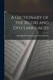 A Dictionary of the Biloxi and Ofo Languages