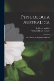 Phycologia Australica: Or A History of Australian Seaweeds
