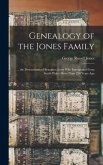 Genealogy of the Jones Family; ... the Descendants of Benajmin Jones who Immigrated From South Wales More Than 250 Years Ago
