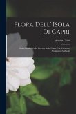 Flora Dell' Isola Di Capri: Ossia, Guida Per La Ricerca Delle Piante Che Crescono Spontanee Nell'isola