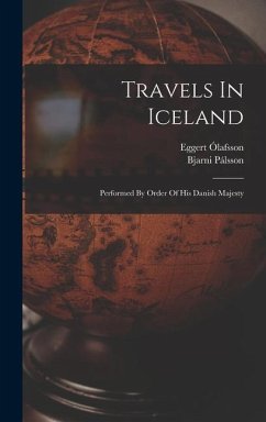 Travels In Iceland - Ólafsson, Eggert; Pálsson, Bjarni