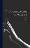 The Gentleman's Magazine; Volume 1