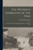 Eye-witness's Narrative of the war; From the Marne to Neuve Chapelle, September, 1914-March, 1915